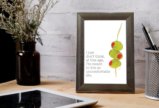 Not Meant For An Uncomfortable Life Art Print